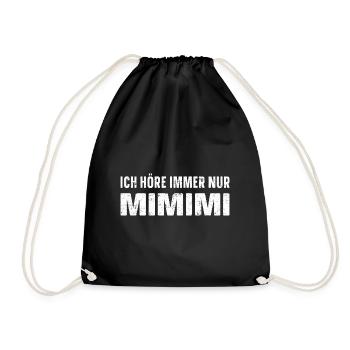 Ich höre immer nur MIMIMI - Turnbeutel - Schwarz - Vorne
