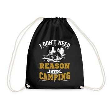 I Don't Need Reason To Go Camping - Drawstring Bag - black - Front