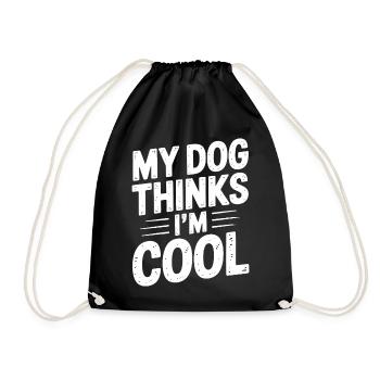 My Dog thinks I'm cool - Funny T-Shirt - Drawstring Bag - black - Front