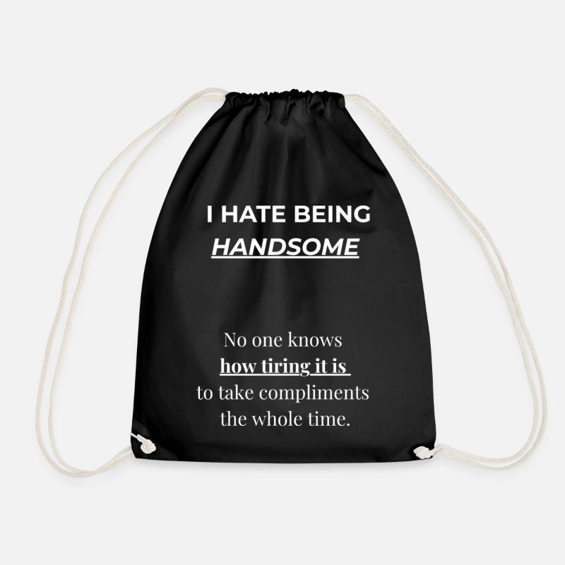 “Funny Handsome Quote Shirt | Sarcastic Shirt" - Drawstring Bag - black