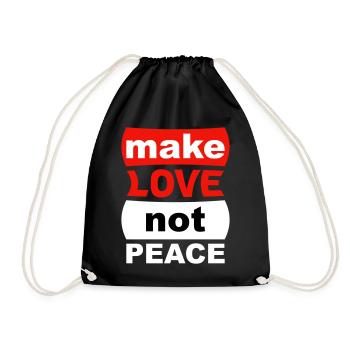 Make Love Not Peace - Turnbeutel - Schwarz - Vorne