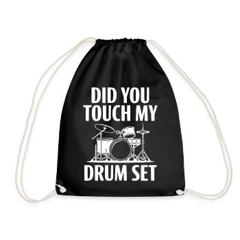 Did You Touch My Drum Set - Drawstring Bag - black - Front