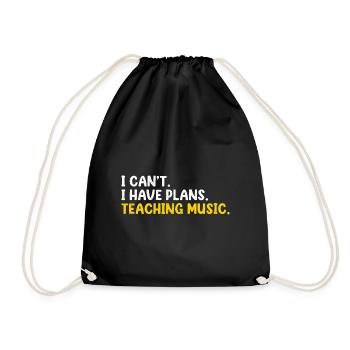 I Can't I Have Plans Teaching Music Teacher Class - Drawstring Bag - black - Front