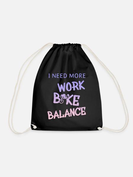 i need more work bike balance - Turnbeutel - Schwarz