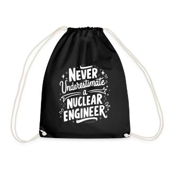 Never underestimate a nuclear engineer - Drawstring Bag - black - Front