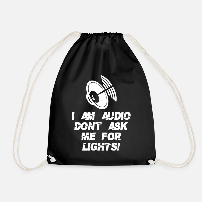 I AM AUDIO DONT ASK ME FOR LIGHTS - Drawstring Bag - black