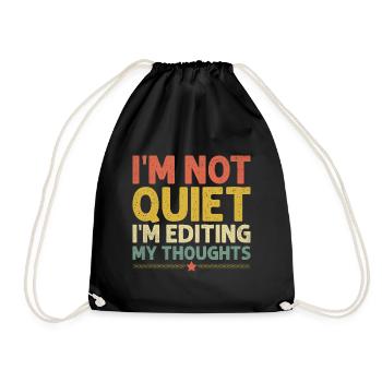 I'm Not Quiet I'm Editing My Thoughts Sayings For - Drawstring Bag - black - Front