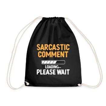 Sarcastic Comment Loading Please Wait Sarcasm - Drawstring Bag - black - Front