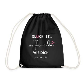 Glück ist, eine Freundin wie Dich zu haben - Turnbeutel - Schwarz - Vorne