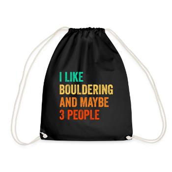 I Like Bouldering And Maybe 3 People Climbing Boul - Turnbeutel - Schwarz - Vorne
