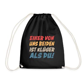 Einer Von Uns Beiden Ist Klüger Als Du I Ironie - Turnbeutel - Schwarz - Vorne
