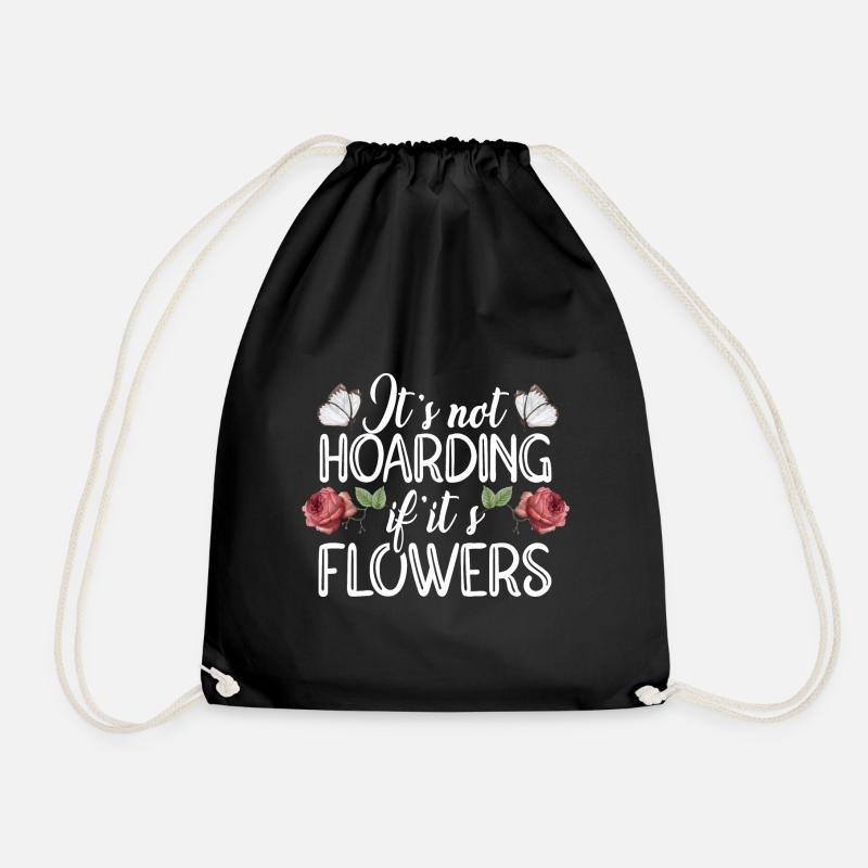 It's Not Hoarding If It's Flowers Gardening Floris - Turnbeutel - Schwarz