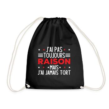 J'ai pas toujours raison mais j'ai jamais tort - Sac de sport léger - noir - Devant