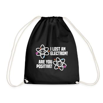 Are You Positive I Lost An Electron Gamer Nerd Gee - Turnbeutel - Schwarz - Vorne