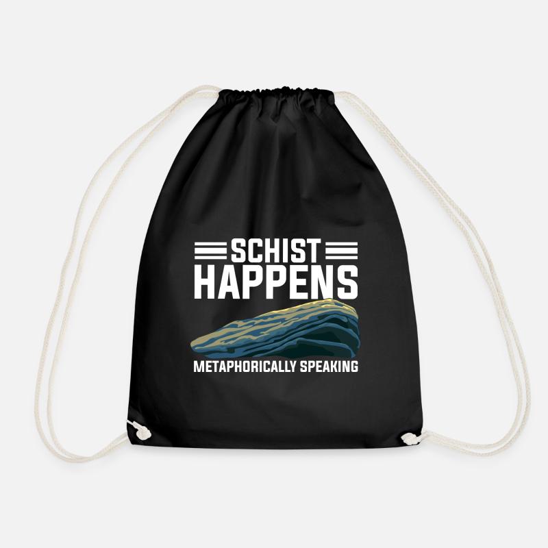 Geologist, Geologist Gift Idea schist happens, - Drawstring Bag - black