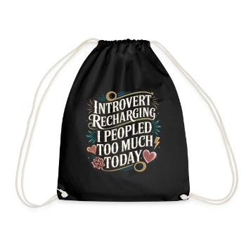 Introvert Recharging I Peopled Too Much Today 5 - Turnbeutel - Schwarz - Vorne