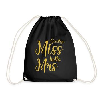 Goodbye Miss Hello Mrs - Hochzeit Heiraten Ehefrau - Turnbeutel - Schwarz - Vorne