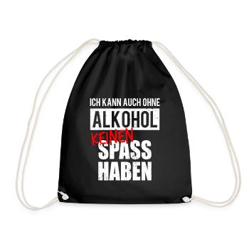 Auch Ohne Alkohol Keinen Spaß Lustige Sauf Sprüche - Turnbeutel - Schwarz - Vorne