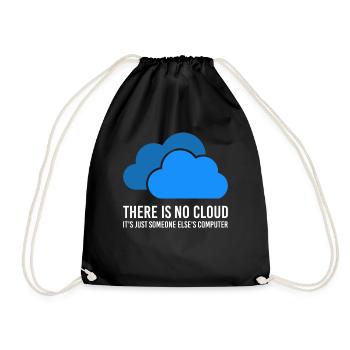 There is no cloud - it's just someone who owns you - Drawstring Bag - black - Front