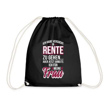 Rentner Ich Arbeite für meine Frau Rente Pension - Turnbeutel - Schwarz - Vorne