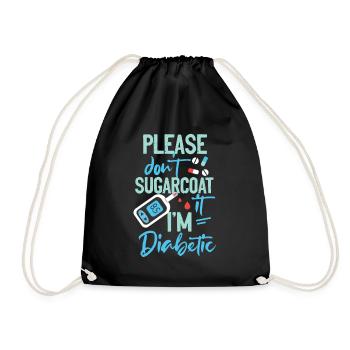 Please Don't Sugarcoat Diabetic Type 1 Diabetes Aw - Turnbeutel - Schwarz - Vorne