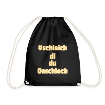 Schleich di, du Oaschloch - Turnbeutel - Schwarz - Vorne