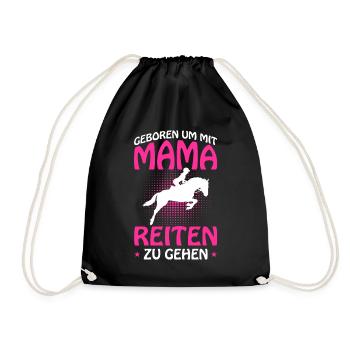 Geboren um mit Mama Reiten zu gehen Pferde - Turnbeutel - Schwarz - Vorne