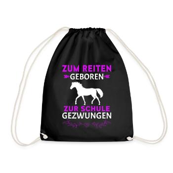 Pferde Zum Reiten Geboren Zur Schule Gezwungen Spr - Turnbeutel - Schwarz - Vorne