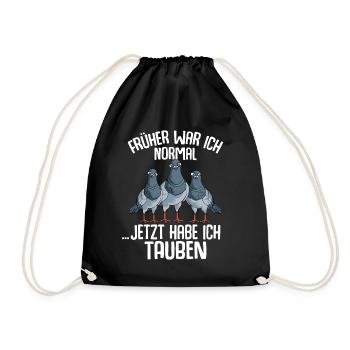 Tauben Früher war ich normal jetzt Tauben - Turnbeutel - Schwarz - Vorne