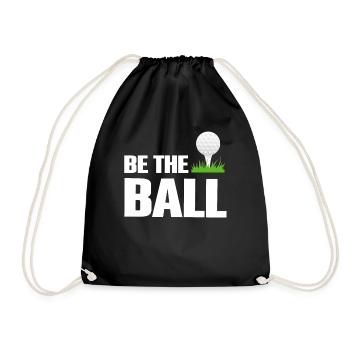 Be The Ball Golf Green Golfer Lustige Golf-Zitate - Turnbeutel - Schwarz - Vorne