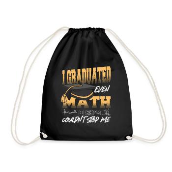I Graduated Even Math Couldn't Stop Me Graduation - Drawstring Bag - black - Front