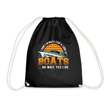 I Don't Always Stop & Look At Boats Boating Boat - Drawstring Bag - black - Front