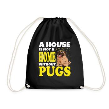 A House is a not a Home without Pugs Dog Owner - Drawstring Bag - black - Front