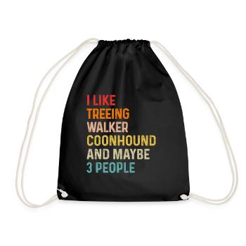 I Like Treeing Walker Coonhound And Maybe 3 - Drawstring Bag - black - Front