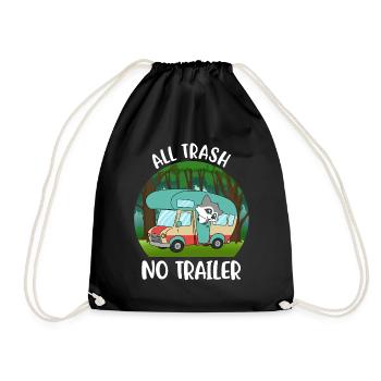 All Trash No Trailer Wohnmobil Geschenk - Turnbeutel - Schwarz - Vorne