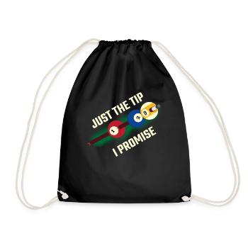 Just The Tip I Promise Billard Geschenk - Turnbeutel - Schwarz - Vorne