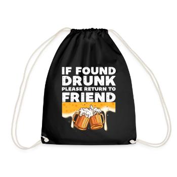 If found drunk please return to friend - Drawstring Bag - black - Front