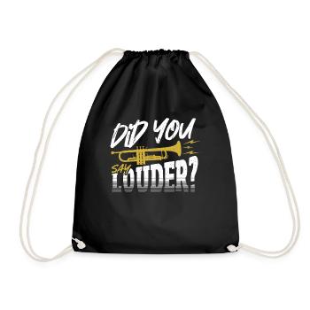 Did You Say Louder? Trumpet Trumpeter - Drawstring Bag - black - Front