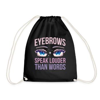 Eyebrows Speak Louder Maskenbildnerin Geschenk - Turnbeutel - Schwarz - Vorne