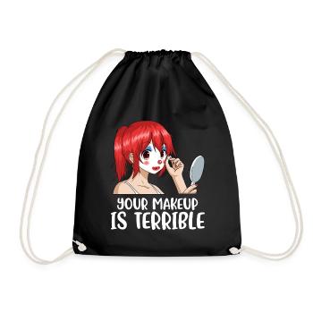 Your Makeup Is Terrible Maskenbildnerin Geschenk - Turnbeutel - Schwarz - Vorne