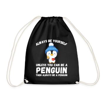Sei immer du selbst, es sei denn, du kannst ein Pinguin sein - Turnbeutel - Schwarz - Vorne