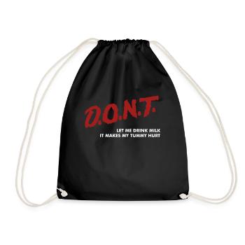 D.O.N.T Let Me Drink Milk It Makes My Tummy Hurt - Drawstring Bag - black - Front