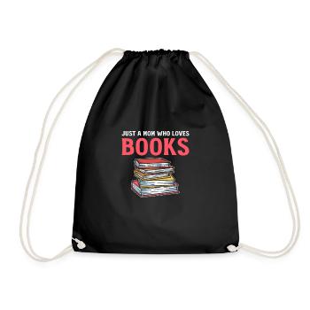 Just A Mom Who Loves Books Book Lover Mother - Turnbeutel - Schwarz - Vorne