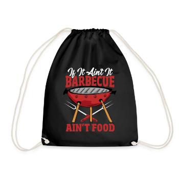 If It Ain’t Barbecue It Ain’t Food BBQ Barbeque - Drawstring Bag - black - Front