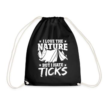 I Love the Nature, but I hate Ticks Camping - Turnbeutel - Schwarz - Vorne
