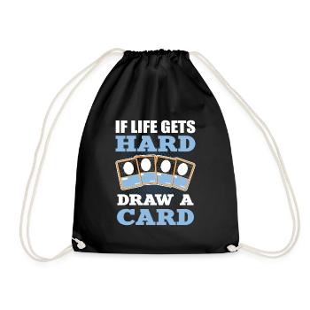 If Life Get’s Hard Draw A Card Trading Card Game - Drawstring Bag - black - Front