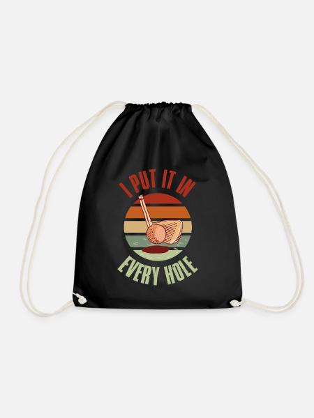 I Put It In Every Hole Golf Golf Geschenk - Turnbeutel - Schwarz