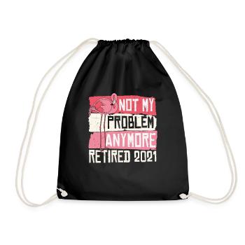 Not My Problem Anymore Retired 2022 Retirement - Drawstring Bag - black - Front