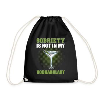 Sobriety Is Not in My Vodkabular Vodka Wodka - Turnbeutel - Schwarz - Vorne