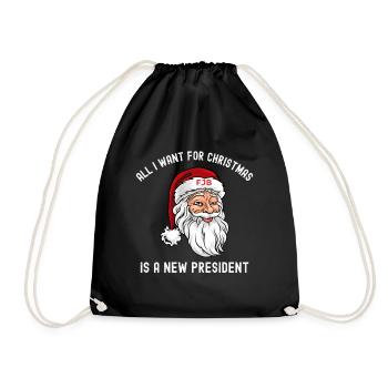 All I Want For Christmas Is A New President - Drawstring Bag - black - Front